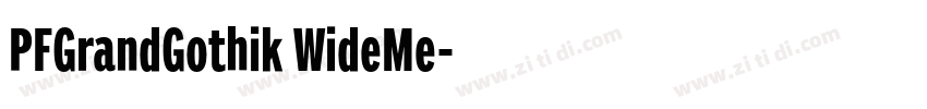 PFGrandGothik WideMe字体转换 PFGrandGothik WideMe字体转换